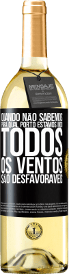 29,95 € Envio grátis | Vinho branco Edição WHITE Quando não sabemos para qual porto estamos indo, todos os ventos são desfavoráveis Etiqueta Preta. Etiqueta personalizável Vinho jovem Colheita 2024 Verdejo