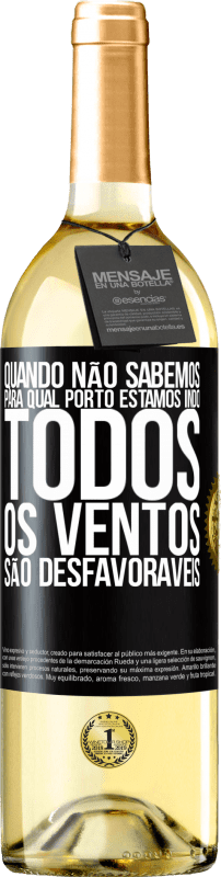 29,95 € Envio grátis | Vinho branco Edição WHITE Quando não sabemos para qual porto estamos indo, todos os ventos são desfavoráveis Etiqueta Preta. Etiqueta personalizável Vinho jovem Colheita 2024 Verdejo