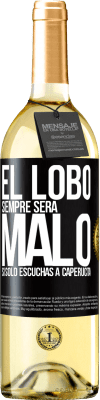 29,95 € Envío gratis | Vino Blanco Edición WHITE El lobo siempre será malo si sólo escuchas a caperucita Etiqueta Negra. Etiqueta personalizable Vino joven Cosecha 2025 Verdejo