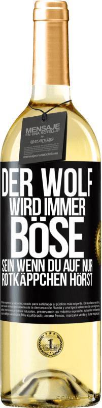 29,95 € Kostenloser Versand | Weißwein WHITE Ausgabe Der Wolf wird immer böse sein, wenn du auf nur Rotkäppchen hörst Schwarzes Etikett. Anpassbares Etikett Junger Wein Ernte 2023 Verdejo