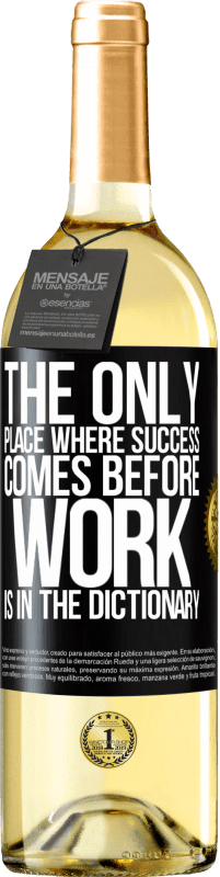 29,95 € Free Shipping | White Wine WHITE Edition The only place where success comes before work is in the dictionary Black Label. Customizable label Young wine Harvest 2024 Verdejo