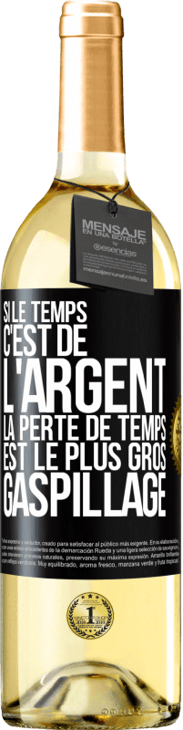 29,95 € Envoi gratuit | Vin blanc Édition WHITE Si le temps c'est de l'argent, la perte de temps est le plus gros gaspillage Étiquette Noire. Étiquette personnalisable Vin jeune Récolte 2025 Verdejo