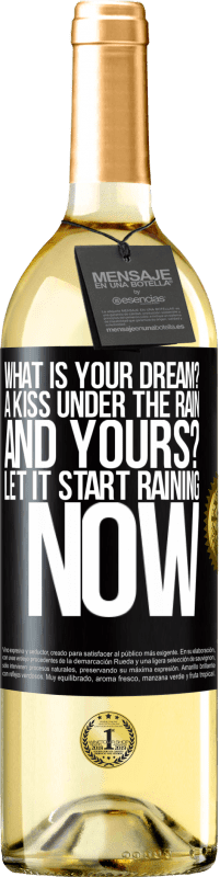 29,95 € Бесплатная доставка | Белое вино Издание WHITE какая у тебя мечта? Поцелуй под дождем. А твой? Пусть сейчас начнется дождь Черная метка. Настраиваемая этикетка Молодое вино Урожай 2023 Verdejo