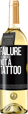 29,95 € Free Shipping | White Wine WHITE Edition Failure is a bruise, not a tattoo Black Label. Customizable label Young wine Harvest 2024 Verdejo