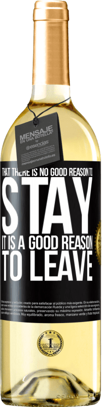 29,95 € Free Shipping | White Wine WHITE Edition That there is no good reason to stay, it is a good reason to leave Black Label. Customizable label Young wine Harvest 2023 Verdejo