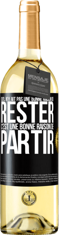 29,95 € Envoi gratuit | Vin blanc Édition WHITE Qu'il n'y ait pas une bonne raison de rester c'est une bonne raison de partir Étiquette Noire. Étiquette personnalisable Vin jeune Récolte 2024 Verdejo