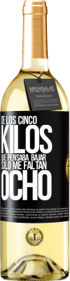 29,95 € Envío gratis | Vino Blanco Edición WHITE De los cinco kilos que pensaba bajar, sólo me faltan ocho Etiqueta Negra. Etiqueta personalizable Vino joven Cosecha 2023 Verdejo