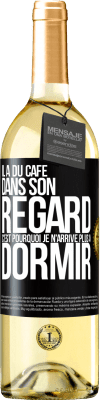 29,95 € Envoi gratuit | Vin blanc Édition WHITE Il a du café dans son regard, c'est pourquoi je n'arrive plus à dormir Étiquette Noire. Étiquette personnalisable Vin jeune Récolte 2024 Verdejo