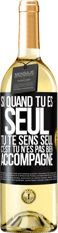 29,95 € Envoi gratuit | Vin blanc Édition WHITE Si quand tu es seul, tu te sens seul, c'est tu n'es pas bien accompagné Étiquette Noire. Étiquette personnalisable Vin jeune Récolte 2024 Verdejo