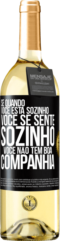 29,95 € Envio grátis | Vinho branco Edição WHITE Se quando você está sozinho, você se sente sozinho, você não tem boa companhia Etiqueta Preta. Etiqueta personalizável Vinho jovem Colheita 2024 Verdejo