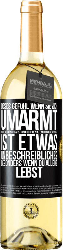29,95 € Kostenloser Versand | Weißwein WHITE Ausgabe Dieses Gefühl, wenn sie dich umarmt, während du schläfst und du ihren Atem im Nacken spürst, ist etwas Unbeschreibliches. Besond Schwarzes Etikett. Anpassbares Etikett Junger Wein Ernte 2025 Verdejo