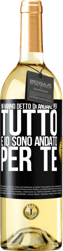 29,95 € Spedizione Gratuita | Vino bianco Edizione WHITE Mi hanno detto di andare per tutto e io sono andato per te Etichetta Nera. Etichetta personalizzabile Vino giovane Raccogliere 2024 Verdejo