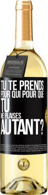 29,95 € Envoi gratuit | Vin blanc Édition WHITE Tu te prends pour qui pour que tu me plaises autant? Étiquette Noire. Étiquette personnalisable Vin jeune Récolte 2024 Verdejo