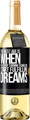 29,95 € Free Shipping | White Wine WHITE Edition The best age is when you stop turning years and start fulfilling dreams Black Label. Customizable label Young wine Harvest 2025 Verdejo