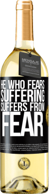 29,95 € Free Shipping | White Wine WHITE Edition He who fears suffering, suffers from fear Black Label. Customizable label Young wine Harvest 2025 Verdejo