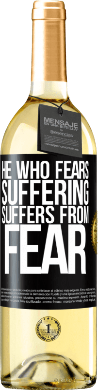 29,95 € Free Shipping | White Wine WHITE Edition He who fears suffering, suffers from fear Black Label. Customizable label Young wine Harvest 2024 Verdejo