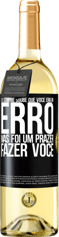 29,95 € Envio grátis | Vinho branco Edição WHITE Eu sempre soube que você era um erro, mas foi um prazer fazer você Etiqueta Preta. Etiqueta personalizável Vinho jovem Colheita 2024 Verdejo