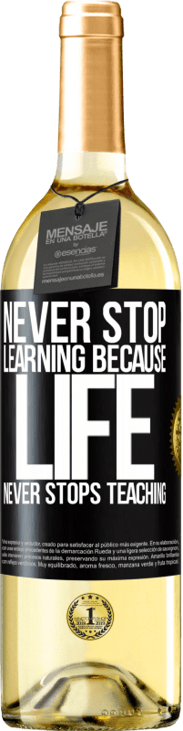 29,95 € Free Shipping | White Wine WHITE Edition Never stop learning because life never stops teaching Black Label. Customizable label Young wine Harvest 2023 Verdejo