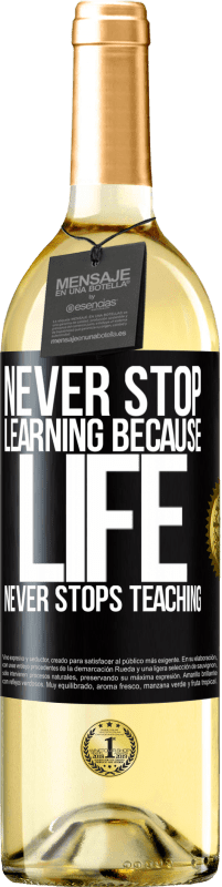 29,95 € Free Shipping | White Wine WHITE Edition Never stop learning because life never stops teaching Black Label. Customizable label Young wine Harvest 2024 Verdejo