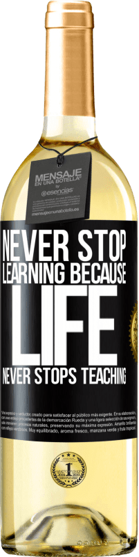 29,95 € Free Shipping | White Wine WHITE Edition Never stop learning because life never stops teaching Black Label. Customizable label Young wine Harvest 2025 Verdejo