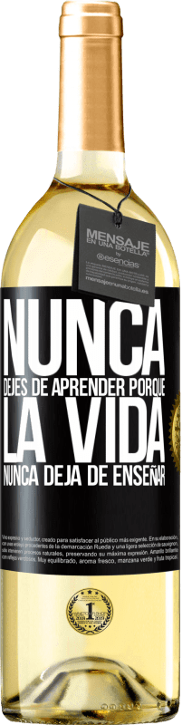 29,95 € Envío gratis | Vino Blanco Edición WHITE Nunca dejes de aprender porque la vida nunca deja de enseñar Etiqueta Negra. Etiqueta personalizable Vino joven Cosecha 2024 Verdejo