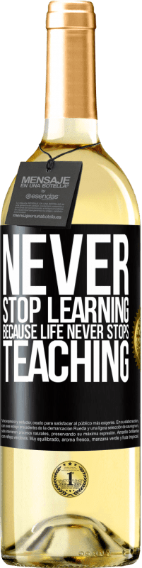 29,95 € Free Shipping | White Wine WHITE Edition Never stop learning becouse life never stops teaching Black Label. Customizable label Young wine Harvest 2024 Verdejo