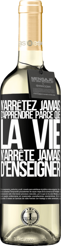 29,95 € Envoi gratuit | Vin blanc Édition WHITE N'arrêtez jamais d'apprendre parce que la vie n'arrête jamais d'enseigner Étiquette Noire. Étiquette personnalisable Vin jeune Récolte 2024 Verdejo