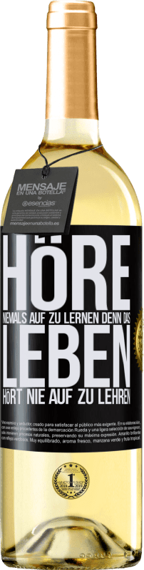29,95 € Kostenloser Versand | Weißwein WHITE Ausgabe Höre niemals auf zu lernen, denn das Leben hört nie auf zu lehren Schwarzes Etikett. Anpassbares Etikett Junger Wein Ernte 2025 Verdejo
