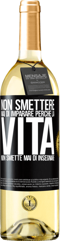 29,95 € Spedizione Gratuita | Vino bianco Edizione WHITE Non smettere mai di imparare perché la vita non smette mai di insegnare Etichetta Nera. Etichetta personalizzabile Vino giovane Raccogliere 2024 Verdejo