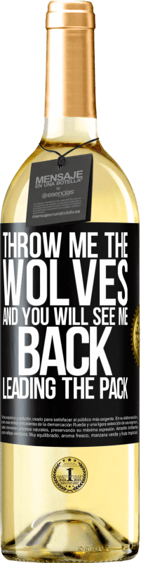 29,95 € Бесплатная доставка | Белое вино Издание WHITE Отбрось мне волков, и ты увидишь, как я снова веду стаю Черная метка. Настраиваемая этикетка Молодое вино Урожай 2023 Verdejo