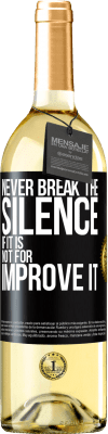 29,95 € Free Shipping | White Wine WHITE Edition Never break the silence if it is not for improve it Black Label. Customizable label Young wine Harvest 2025 Verdejo
