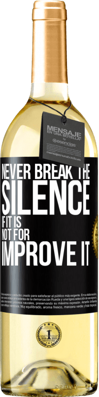 29,95 € Free Shipping | White Wine WHITE Edition Never break the silence if it is not for improve it Black Label. Customizable label Young wine Harvest 2023 Verdejo