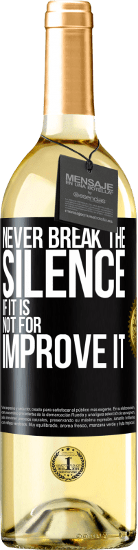 29,95 € Free Shipping | White Wine WHITE Edition Never break the silence if it is not for improve it Black Label. Customizable label Young wine Harvest 2024 Verdejo