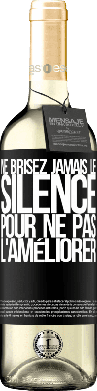 29,95 € Envoi gratuit | Vin blanc Édition WHITE Ne brisez jamais le silence pour ne pas l'améliorer Étiquette Noire. Étiquette personnalisable Vin jeune Récolte 2024 Verdejo