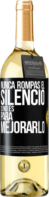 29,95 € Envío gratis | Vino Blanco Edición WHITE Nunca rompas el silencio si no es para mejorarlo Etiqueta Negra. Etiqueta personalizable Vino joven Cosecha 2024 Verdejo