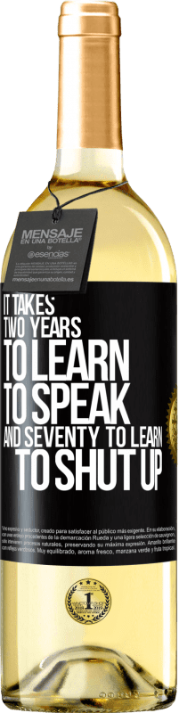 29,95 € Бесплатная доставка | Белое вино Издание WHITE Требуется два года, чтобы научиться говорить, и семьдесят, чтобы научиться молчать Черная метка. Настраиваемая этикетка Молодое вино Урожай 2023 Verdejo