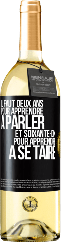 29,95 € Envoi gratuit | Vin blanc Édition WHITE Il faut deux ans pour apprendre à parler et soixante-dix pour apprendre à se taire Étiquette Noire. Étiquette personnalisable Vin jeune Récolte 2024 Verdejo