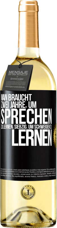 29,95 € Kostenloser Versand | Weißwein WHITE Ausgabe Man braucht zwei Jahre, um sprechen zu lernen, siebzig, um schweigen zu lernen Schwarzes Etikett. Anpassbares Etikett Junger Wein Ernte 2024 Verdejo