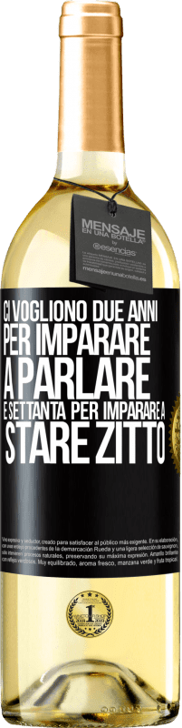 29,95 € Spedizione Gratuita | Vino bianco Edizione WHITE Ci vogliono due anni per imparare a parlare e settanta per imparare a stare zitto Etichetta Nera. Etichetta personalizzabile Vino giovane Raccogliere 2024 Verdejo