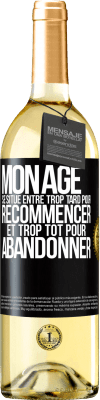 29,95 € Envoi gratuit | Vin blanc Édition WHITE Mon âge se situe entre... Trop tard pour recommencer et trop tôt pour abandonner Étiquette Noire. Étiquette personnalisable Vin jeune Récolte 2024 Verdejo