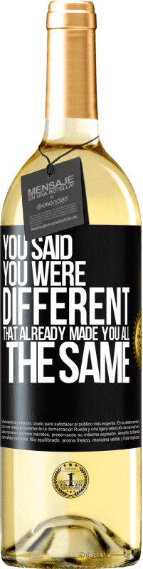 29,95 € Free Shipping | White Wine WHITE Edition You said you were different, that already made you all the same Black Label. Customizable label Young wine Harvest 2024 Verdejo