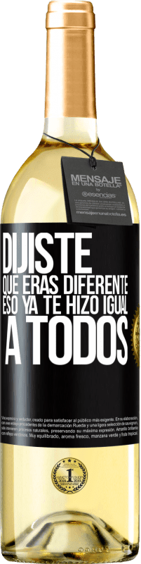 29,95 € Envío gratis | Vino Blanco Edición WHITE Dijiste que eras diferente, eso ya te hizo igual a todos Etiqueta Negra. Etiqueta personalizable Vino joven Cosecha 2024 Verdejo