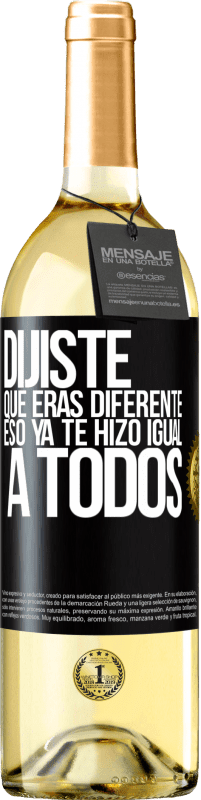 29,95 € Envío gratis | Vino Blanco Edición WHITE Dijiste que eras diferente, eso ya te hizo igual a todos Etiqueta Negra. Etiqueta personalizable Vino joven Cosecha 2025 Verdejo