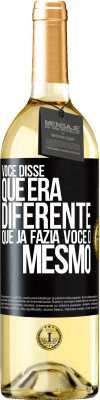 29,95 € Envio grátis | Vinho branco Edição WHITE Você disse que era diferente, que já fazia você o mesmo Etiqueta Preta. Etiqueta personalizável Vinho jovem Colheita 2023 Verdejo