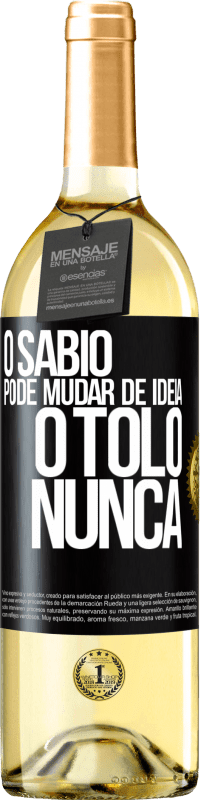 29,95 € Envio grátis | Vinho branco Edição WHITE O sábio pode mudar de idéia. O tolo, nunca Etiqueta Preta. Etiqueta personalizável Vinho jovem Colheita 2024 Verdejo