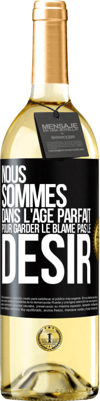 29,95 € Envoi gratuit | Vin blanc Édition WHITE Nous sommes dans l'âge parfait pour garder le blâme, pas le désir Étiquette Noire. Étiquette personnalisable Vin jeune Récolte 2024 Verdejo