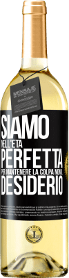 29,95 € Spedizione Gratuita | Vino bianco Edizione WHITE Siamo nell'età perfetta per mantenere la colpa, non il desiderio Etichetta Nera. Etichetta personalizzabile Vino giovane Raccogliere 2024 Verdejo