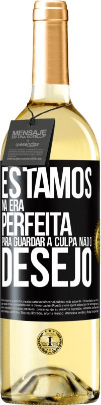 29,95 € Envio grátis | Vinho branco Edição WHITE Estamos na era perfeita para guardar a culpa, não o desejo Etiqueta Preta. Etiqueta personalizável Vinho jovem Colheita 2025 Verdejo