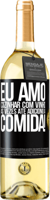 29,95 € Envio grátis | Vinho branco Edição WHITE Eu amo cozinhar com vinho. Às vezes até adiciono à comida! Etiqueta Preta. Etiqueta personalizável Vinho jovem Colheita 2024 Verdejo