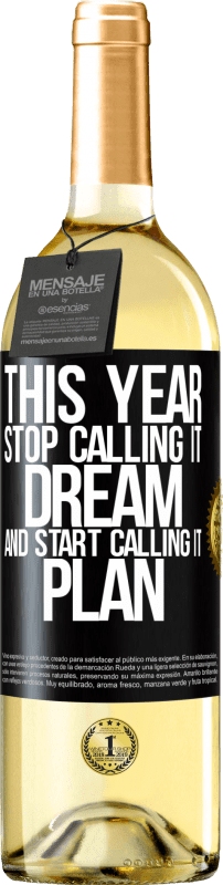 29,95 € Бесплатная доставка | Белое вино Издание WHITE В этом году перестань называть это мечтой и начни называть это планом Черная метка. Настраиваемая этикетка Молодое вино Урожай 2023 Verdejo
